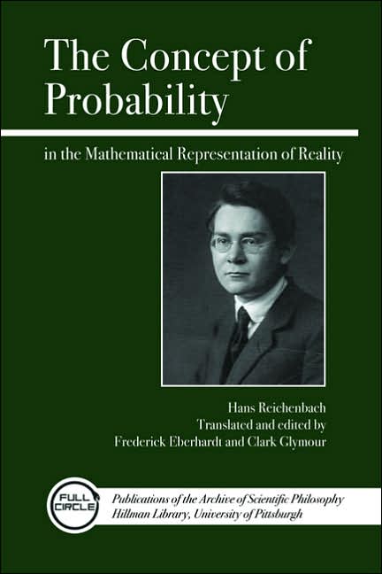 The Concept of Probability in the Mathematical Representation of Reality (Full Circle Series, Volume 3)
