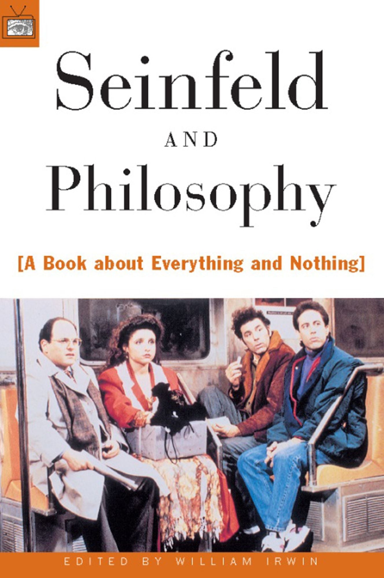 Seinfeld and Philosophy: A Book about Everything and Nothing