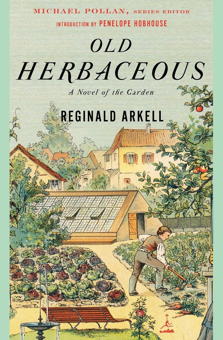 Old Herbaceous: A Novel of the Garden (Modern Library Gardening Series)