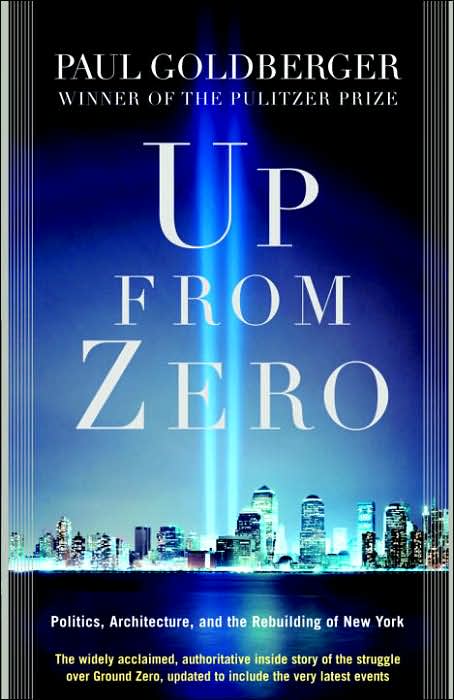 Up from Zero: Politics, Architecture, and the Rebuilding of New York
