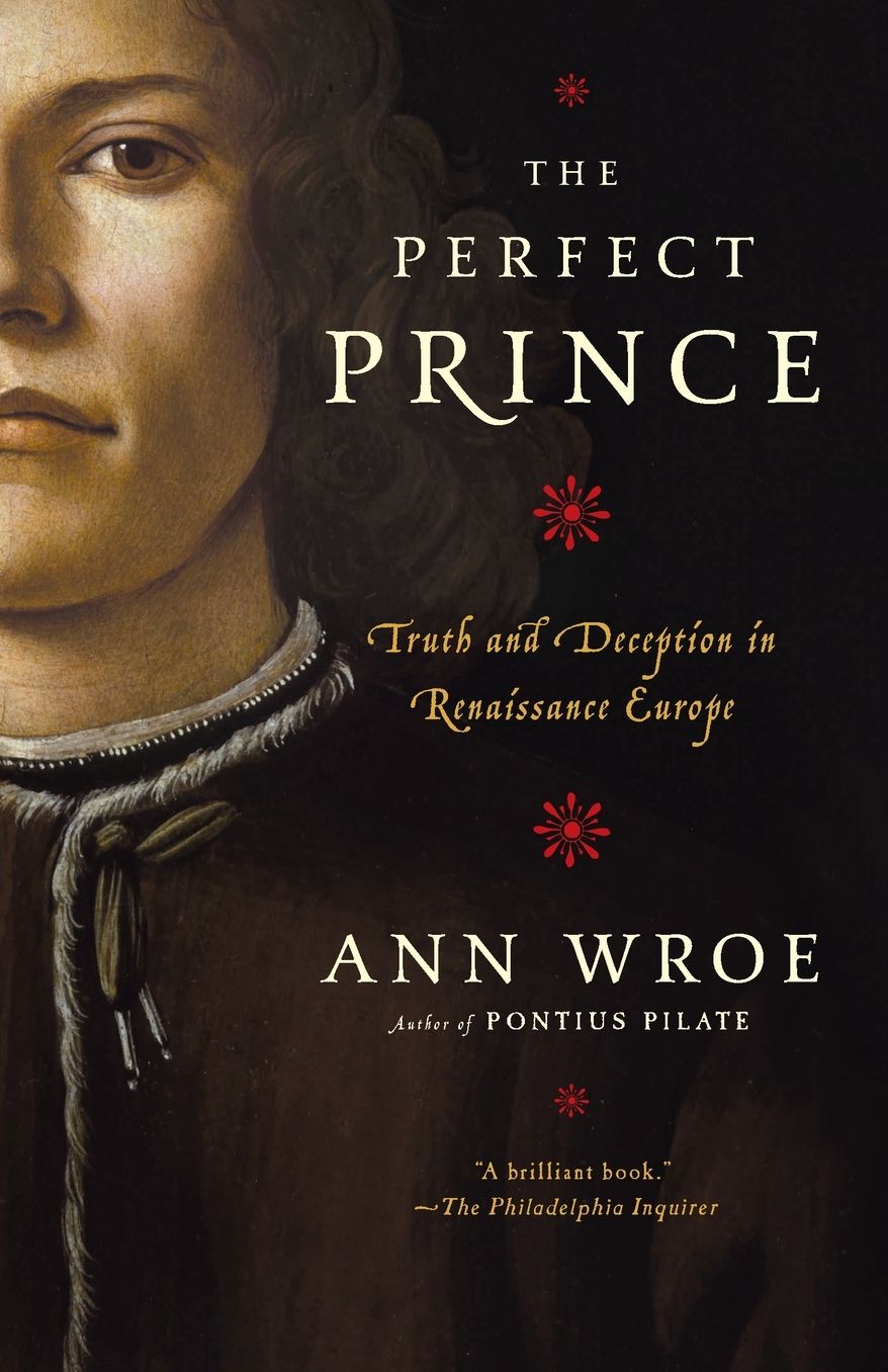 The Perfect Prince: Truth and Deception in Renaissance Europe