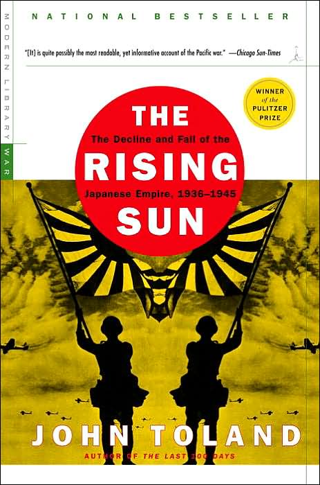 The Rising Sun: The Decline and Fall of the Japanese Empire, 1936-1945