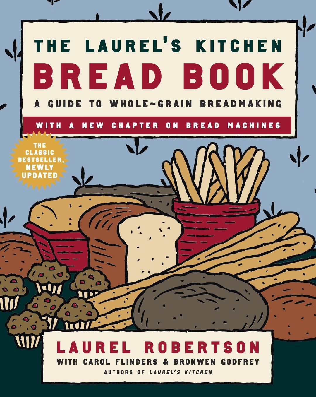 Laurel's Kitchen Bread Book: A Guide to Whole-Grain Breadmaking