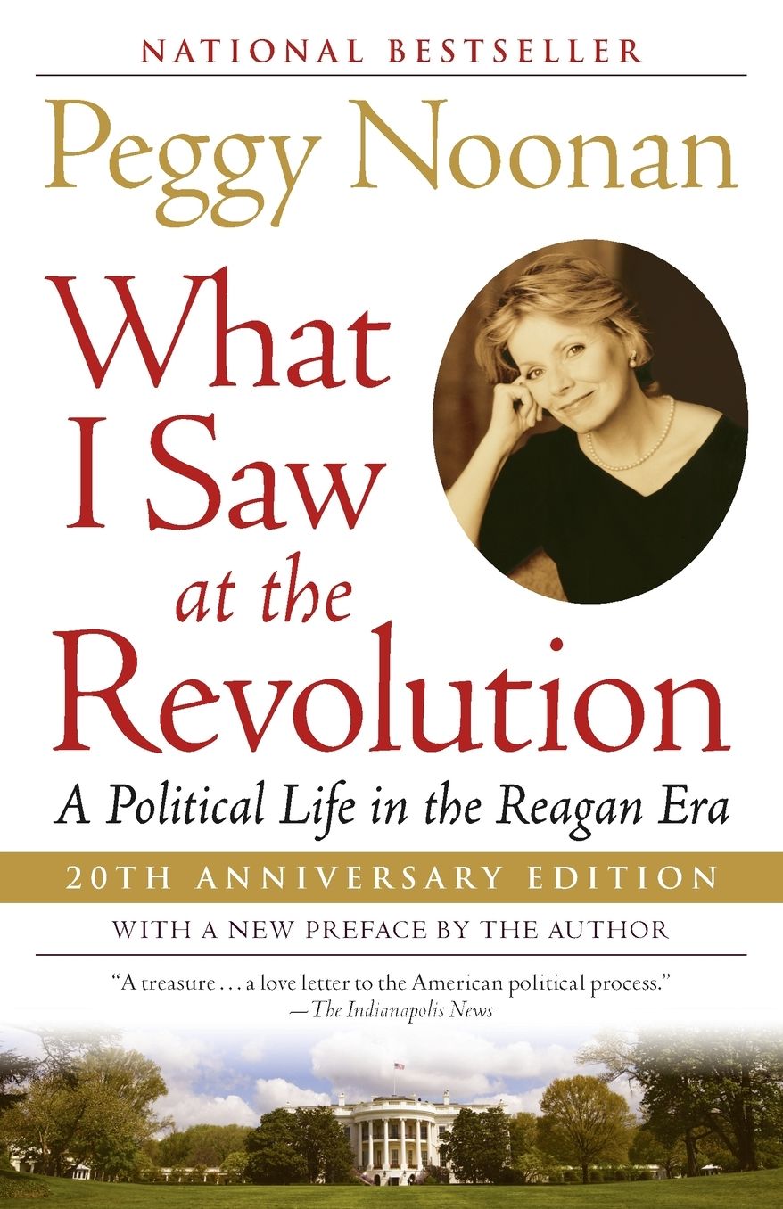 What I Saw at the Revolution: A Political Life in the Reagan Era