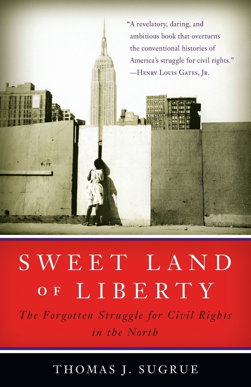 Sweet Land of Liberty: The Forgotten Struggle for Civil Rights in the North