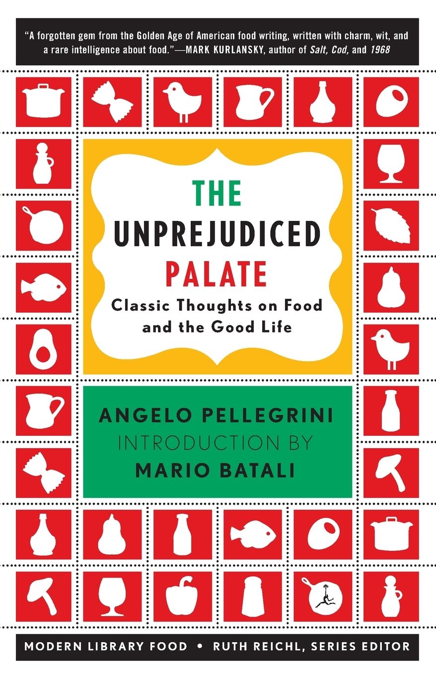 Unprejudiced Palate: Classic Thoughts on Food and the Good Life