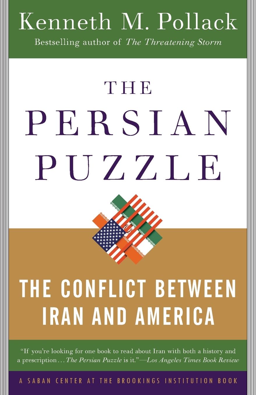 The Persian Puzzle: The Conflict Between Iran and America