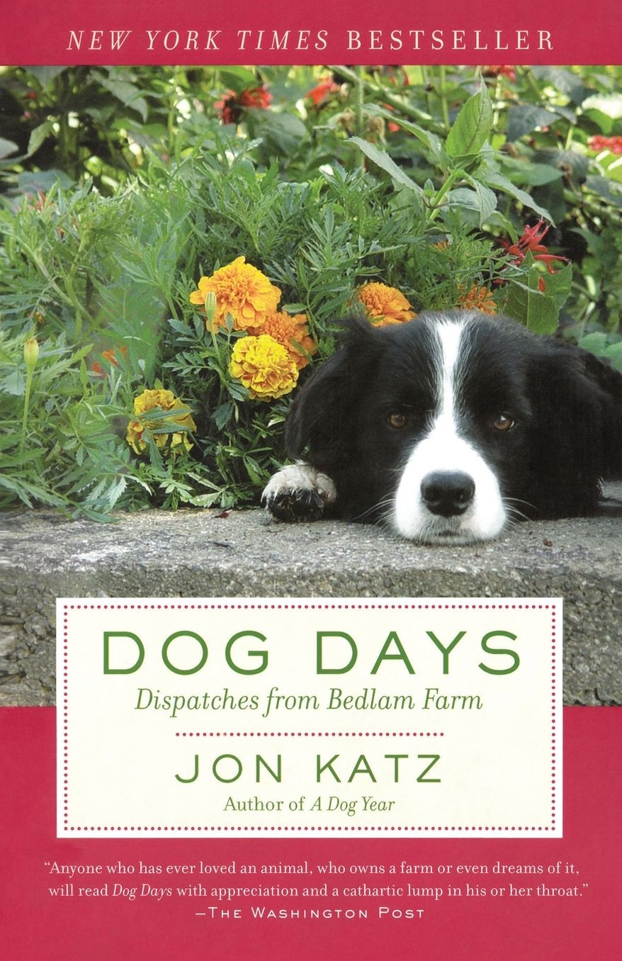 Dog Days: Dispatches from Bedlam Farm