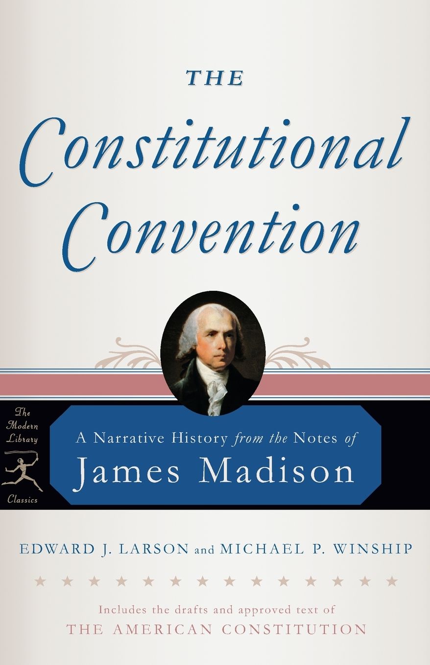 The Constitutional Convention: A Narrative History