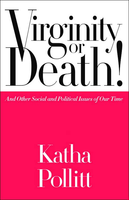Virginity or Death!: And Other Social and Political Issues of Our Time