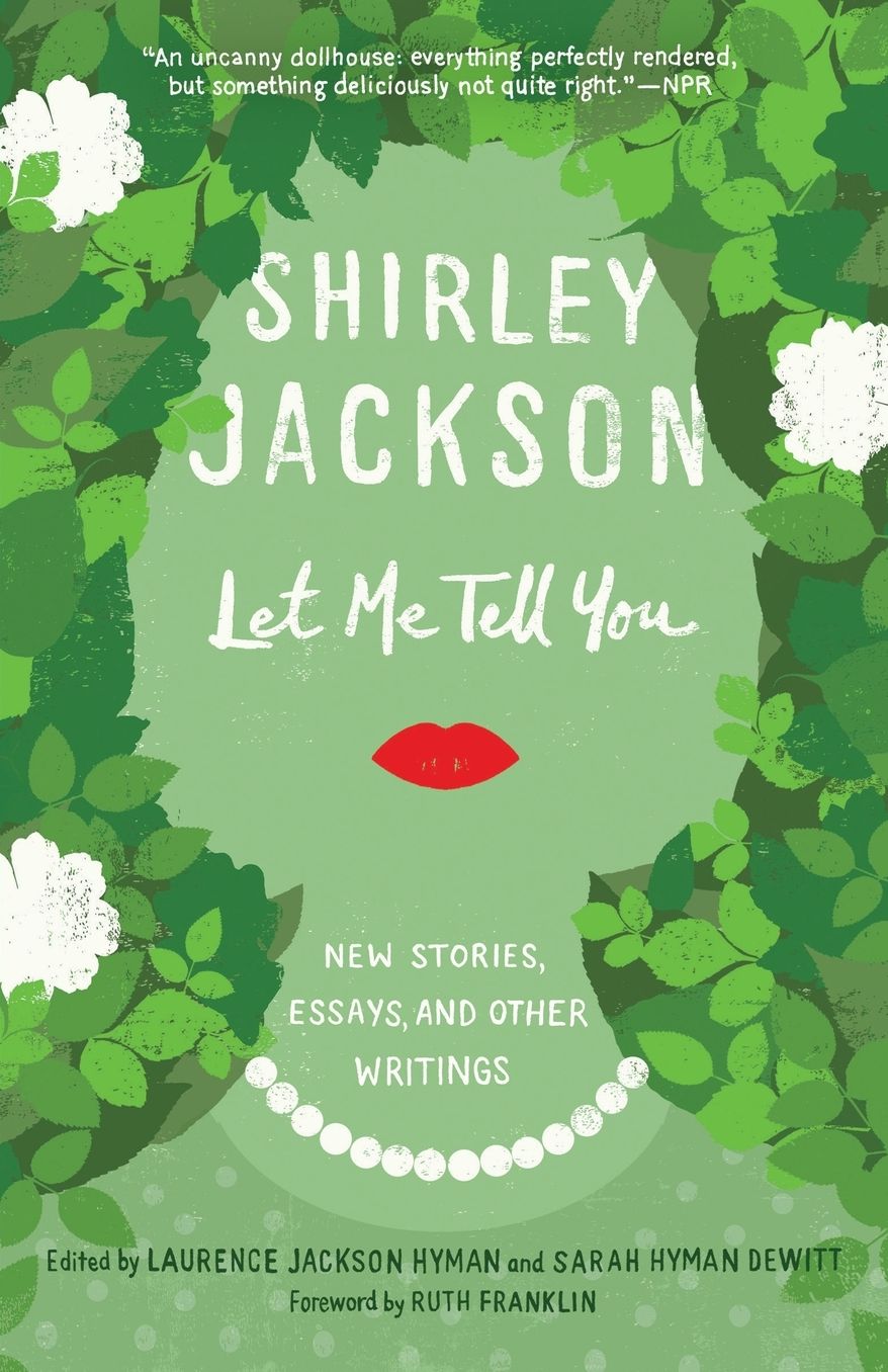 Let Me Tell You: New Stories, Essays, and Other Writings
