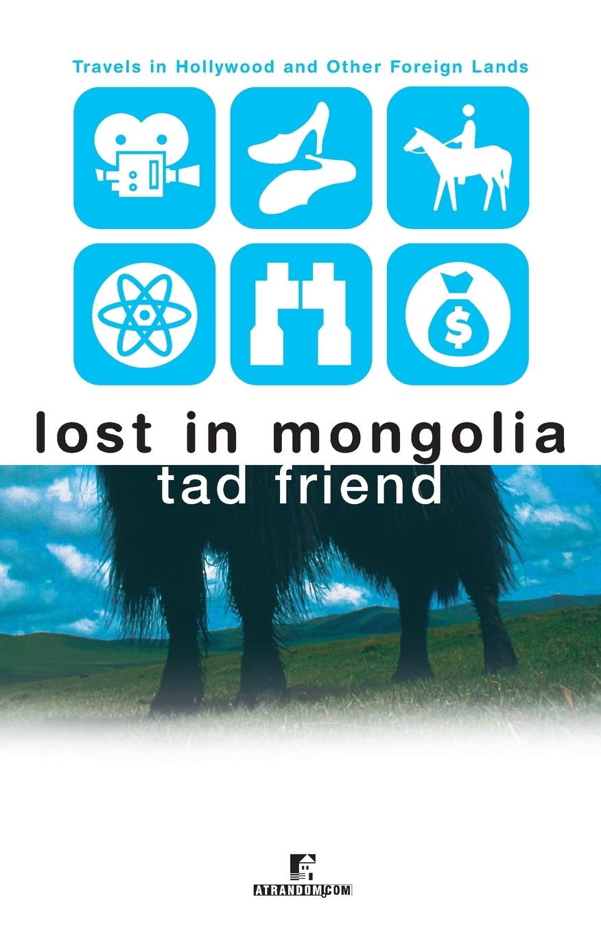 Lost in Mongolia: Travels in Hollywood and Other Foreign Lands