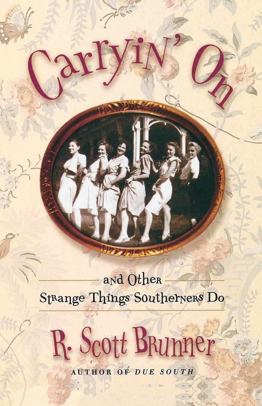Carryin' On: And Other Strange Things Southerners Do