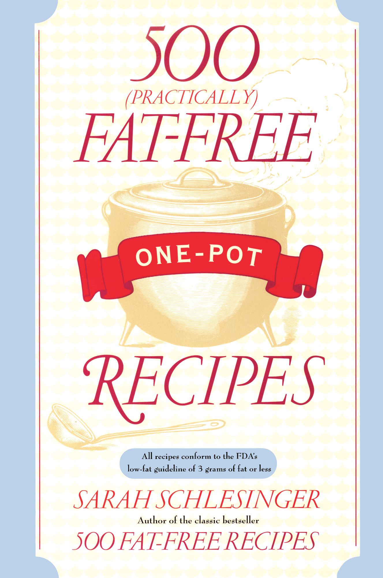 500 (Practically) Fat-Free One-Pot Recipes: A Cookbook