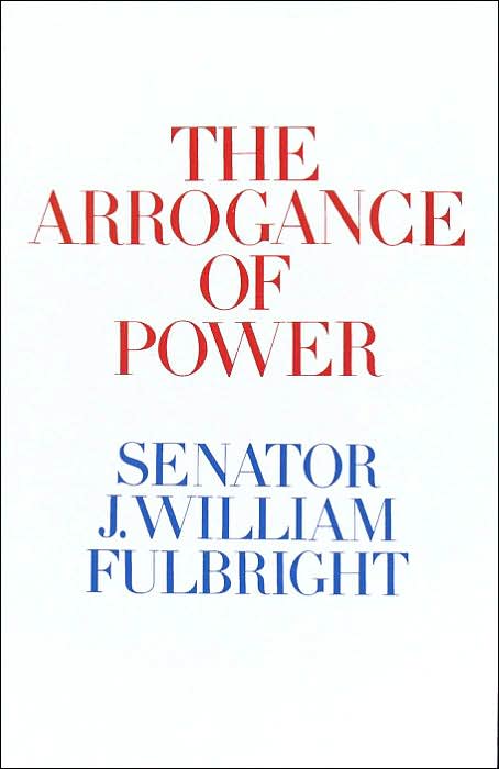The Arrogance of Power
