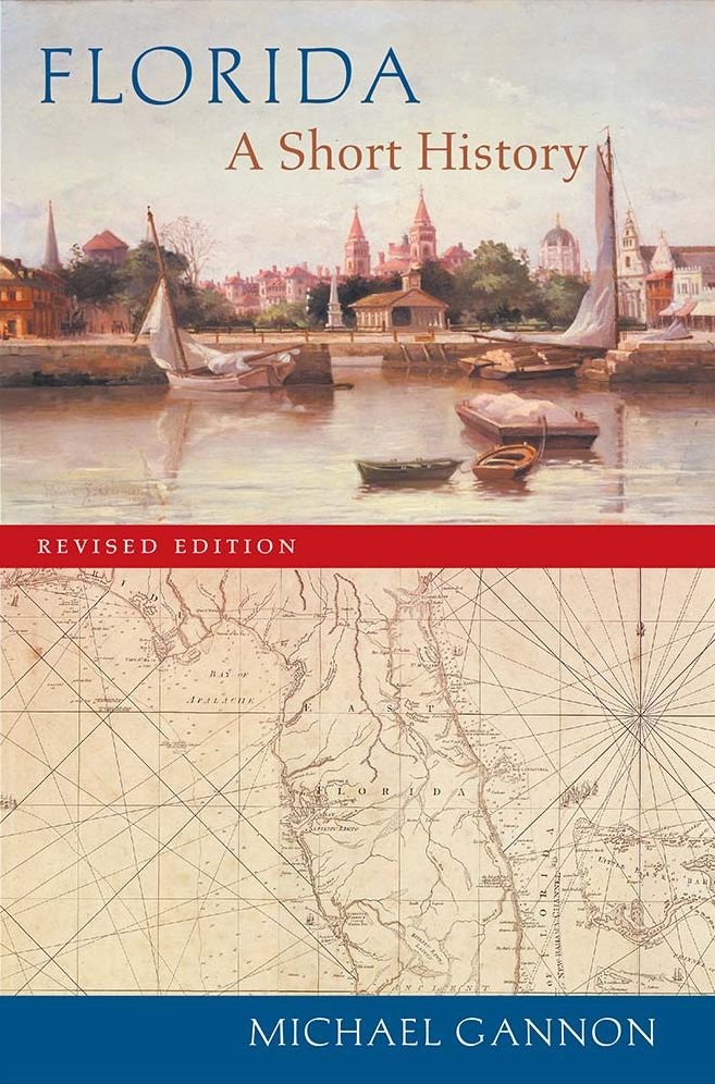 Florida: A Short History (Columbus Quincentenary Series)