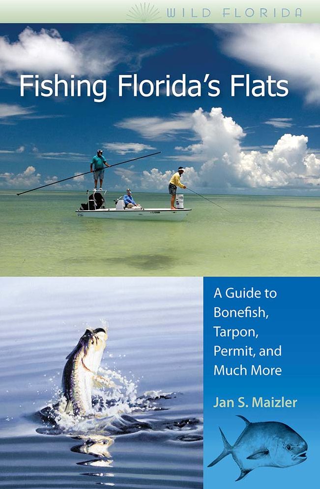 Fishing Florida's Flats: A Guide to Bonefish, Tarpon, Permit, and Much More
