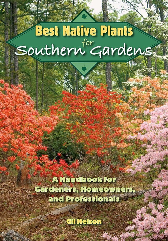 Best Native Plants for Southern Gardens: A Handbook for Gardeners, Homeowners, and Professionals