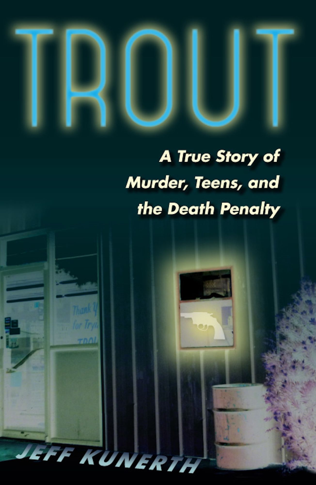 Trout: A True Story of Murder, Teens, and the Death Penalty