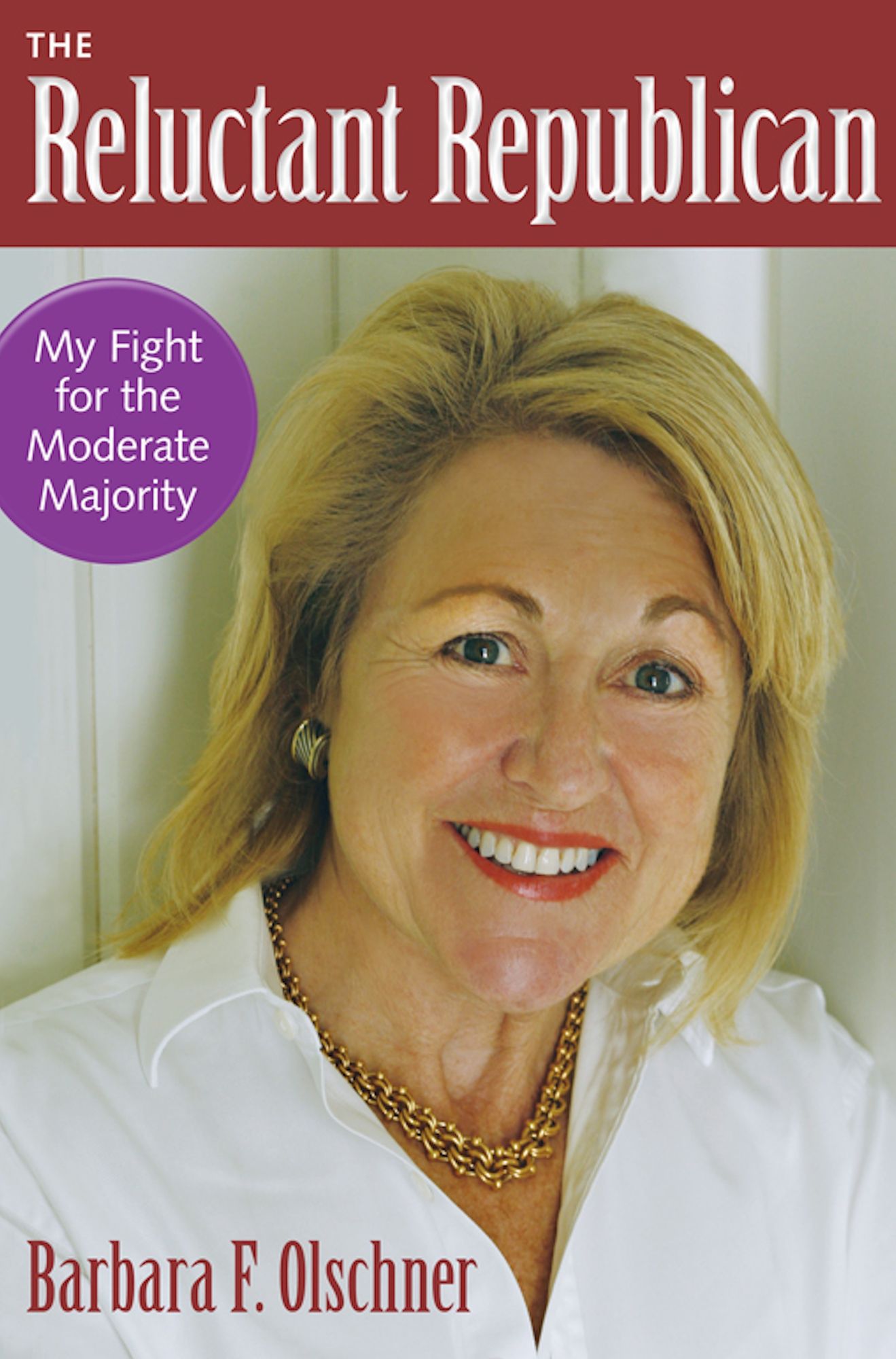 The Reluctant Republican: My Fight for the Moderate Majority