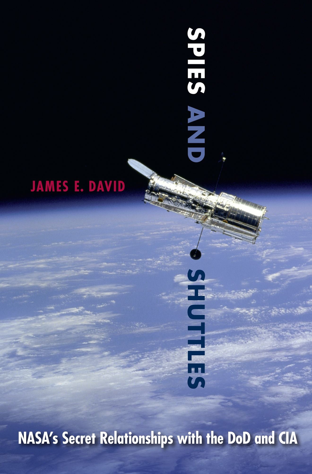 Spies and Shuttles: NASA's Secret Relationships with the DoD and CIA