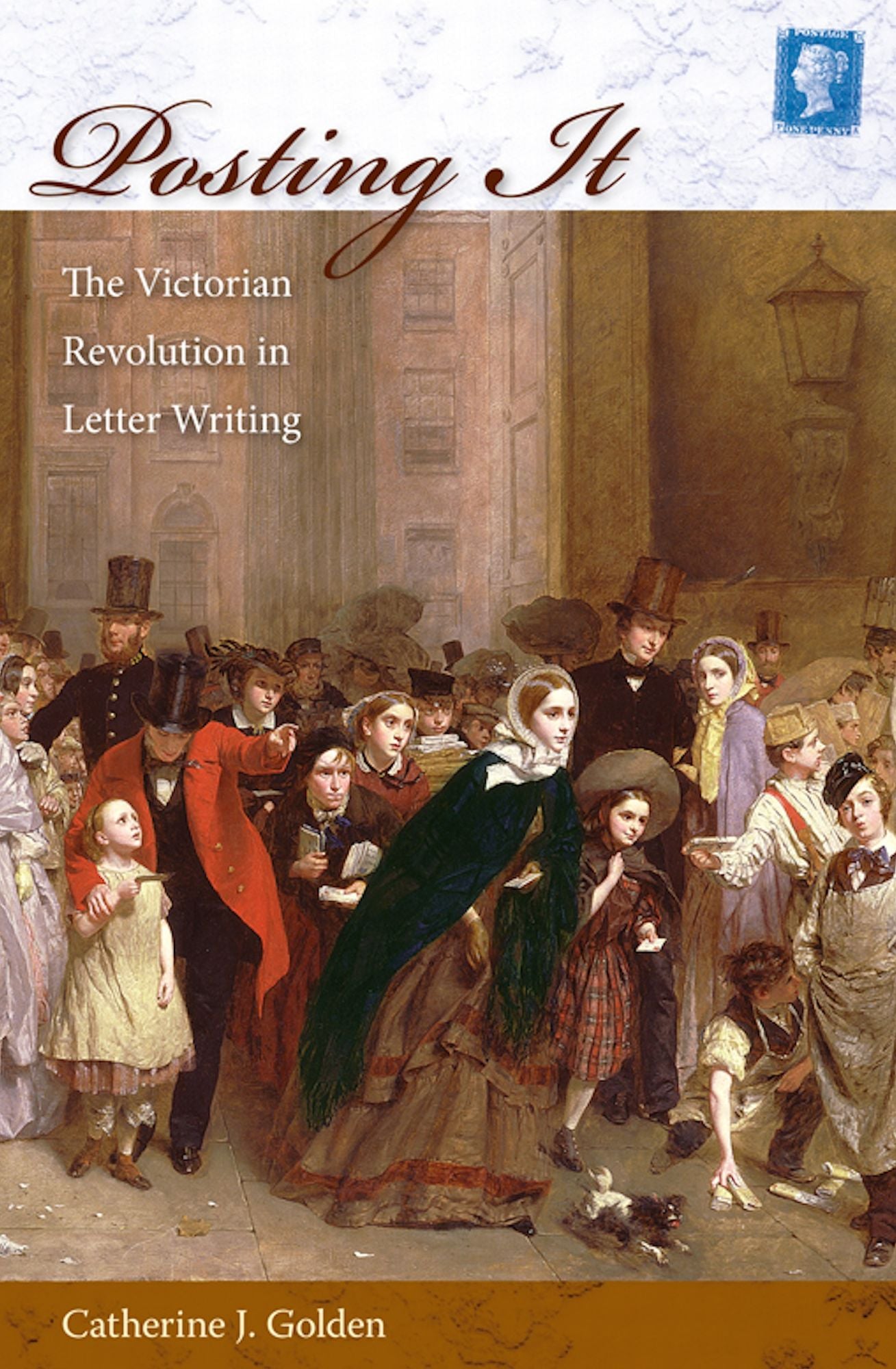 Posting It: The Victorian Revolution in Letter Writing