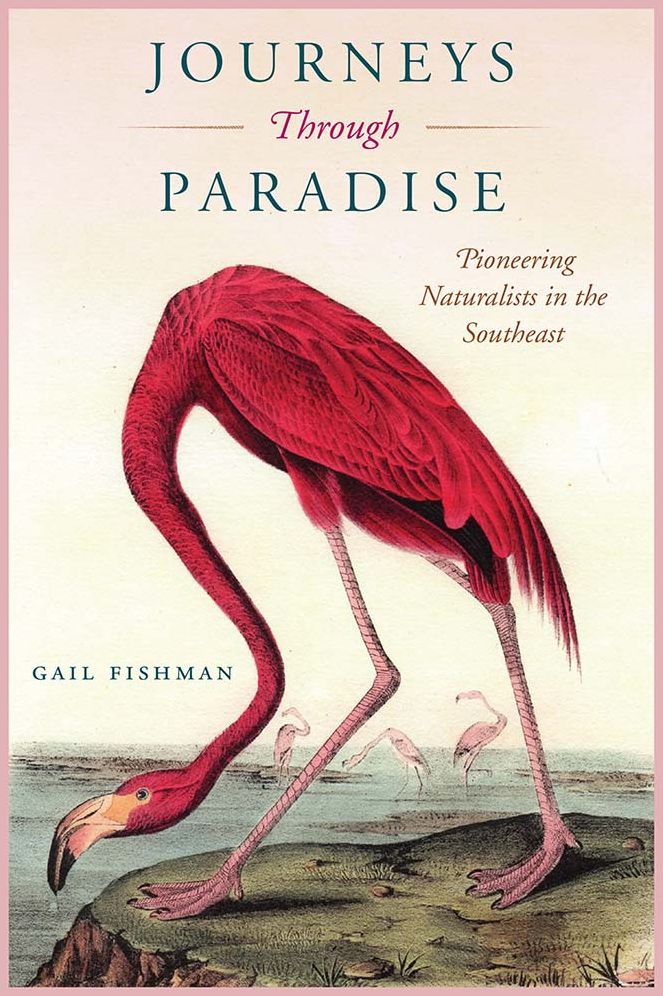Journeys Through Paradise: Pioneering Naturalists in the Southeast