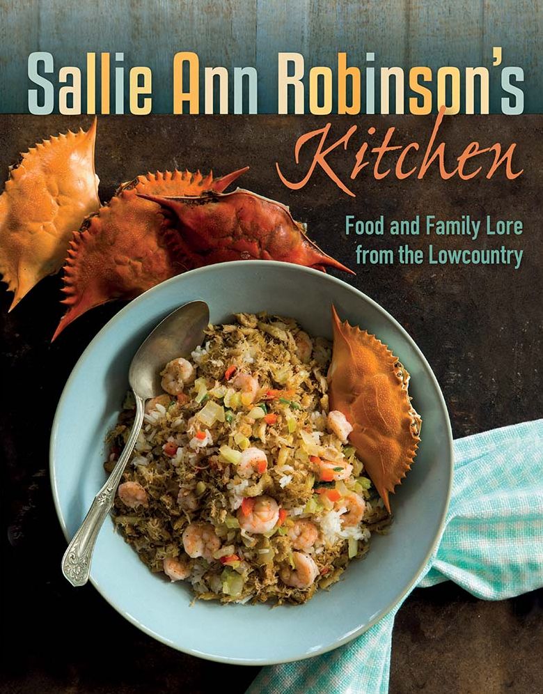 Sallie Ann Robinson's Kitchen : Food & Family Lore from the Lowcountry