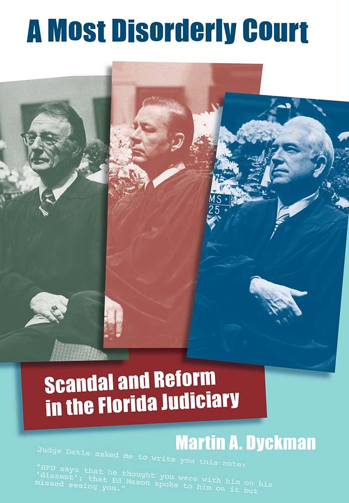 A Most Disorderly Court: Scandal and Reform in the Florida Judiciary
