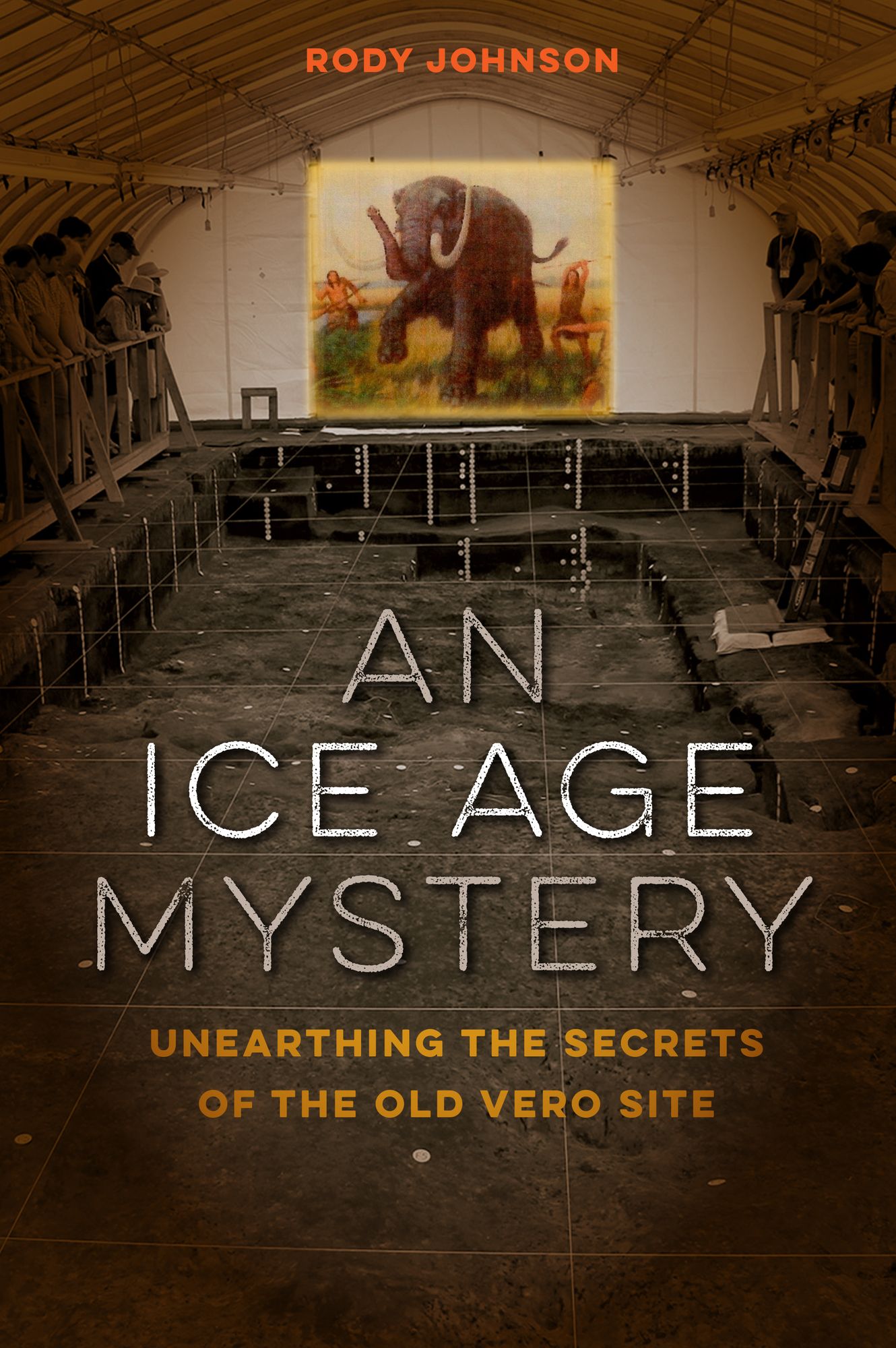An Ice Age Mystery: Unearthing the Secrets of the Old Vero Site