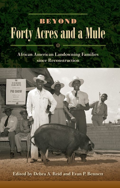 Beyond Forty Acres and a Mule: African American Landowning Families since Reconstruction