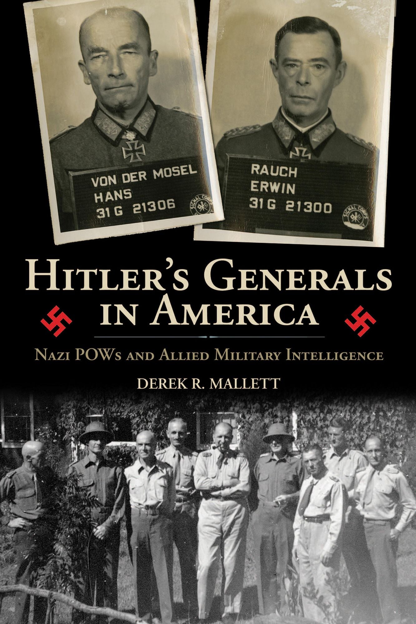 Hitler's Generals in America: Nazi POWs and Allied Military Intelligence