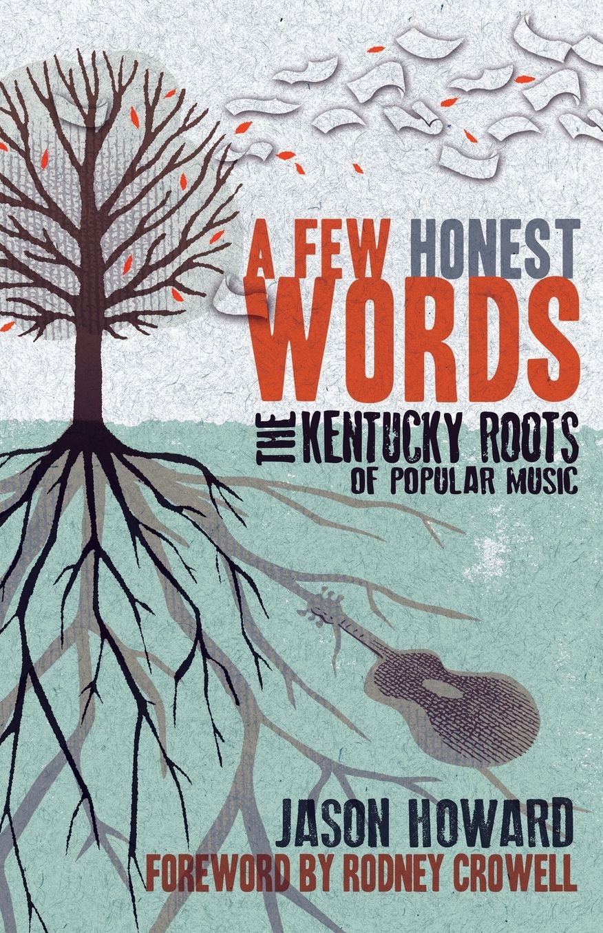 A Few Honest Words: The Kentucky Roots of Popular Music
