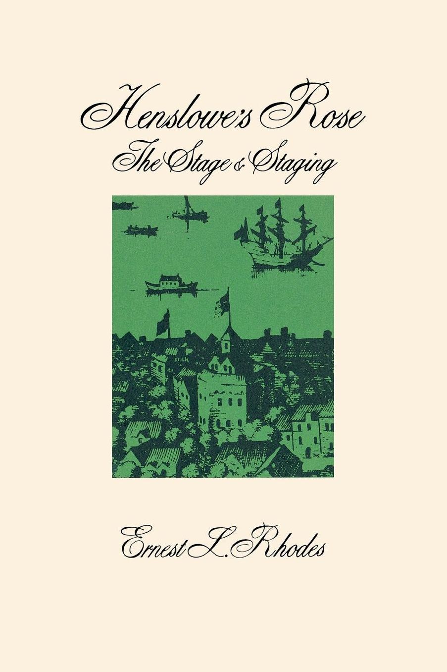Henslowe's Rose: The Stage and Staging