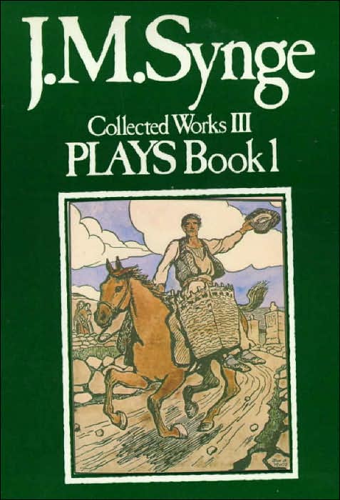 Collected Works of John Millington Synge: The Plays