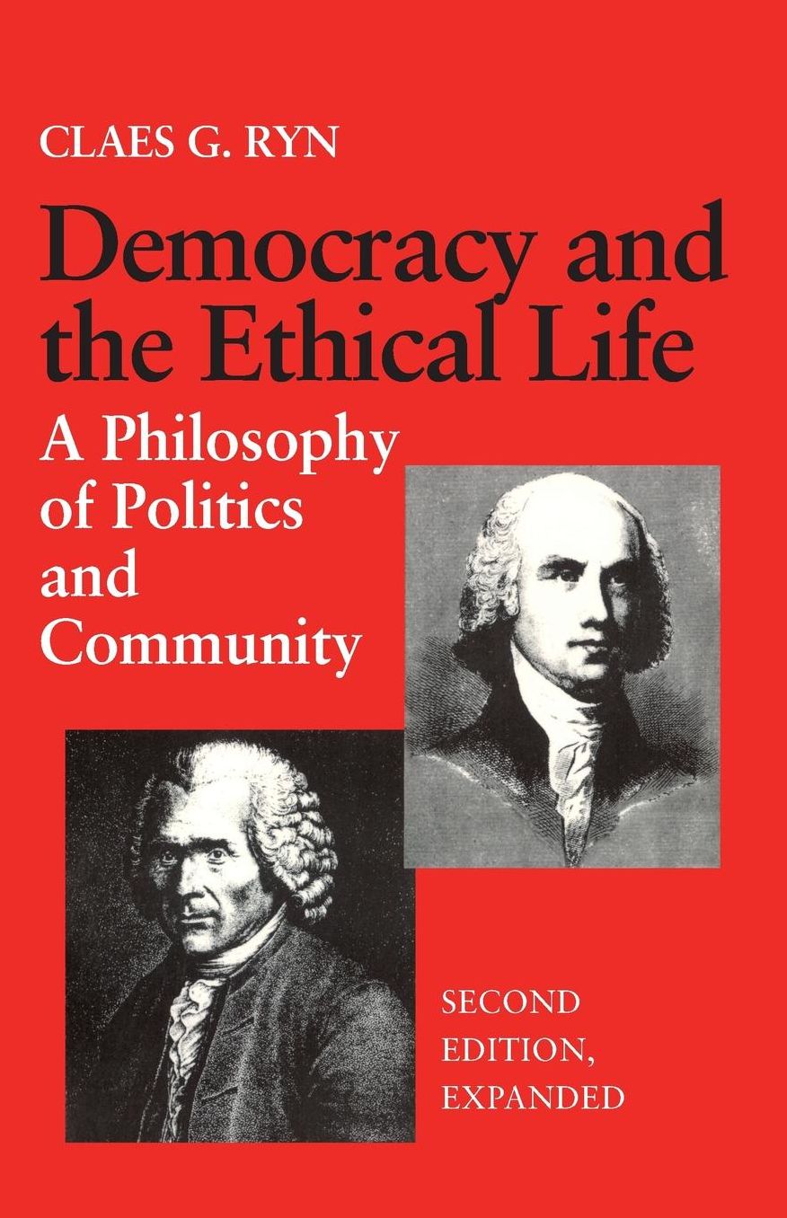 Democracy and the Ethical Life: A Philosophy of Politics and Community