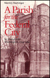 A Parish for the Federal City: St. Patrick's in Washington, 1794-1994