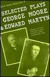 Selected Plays of George Moore and Edward Martyn