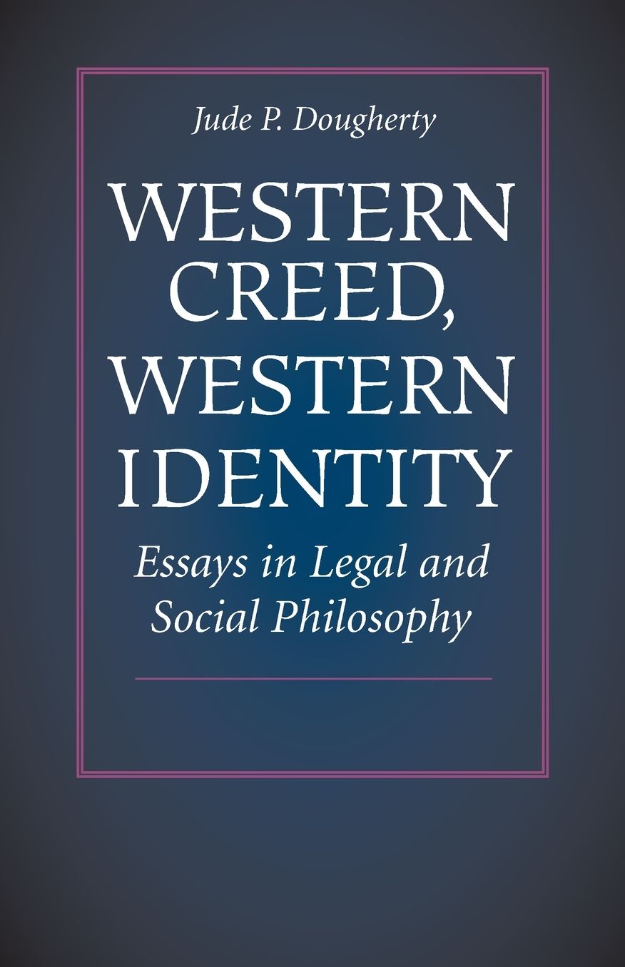 Western Creed, Western Identity: Essays in Legal and Social Philosophy