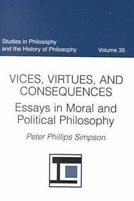 Vices, Virtue and Consequences: Essays in Moral and Political Philosophy