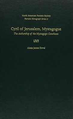 Cyril of Jerusalem, Mystagogue: The Authorship of the Mystagogic Catecheses