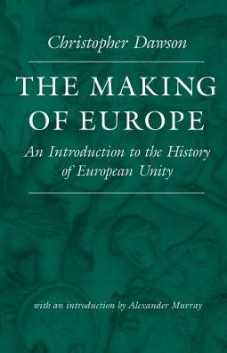 Making of Europe: An Introduction to the History of European Unity