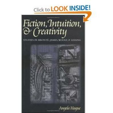 Fiction, Intuition, and Creativity: Studies in Bronte, James, Woolf, and Lessing