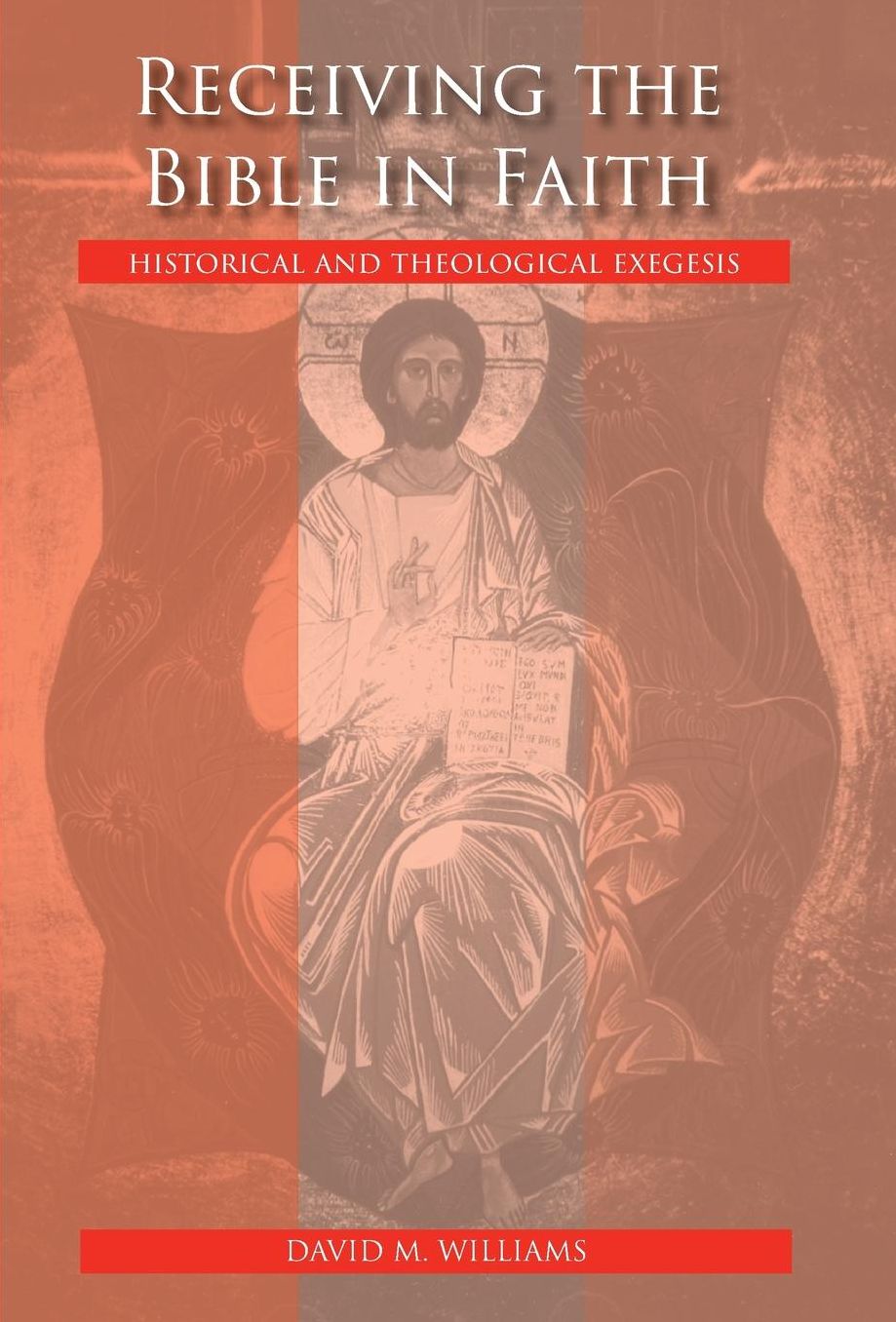 Receiving the Bible in Faith: Historical and Theological Exegesis