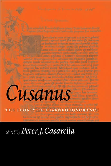 Cusanus: The Legacy of Learned Ignorance
