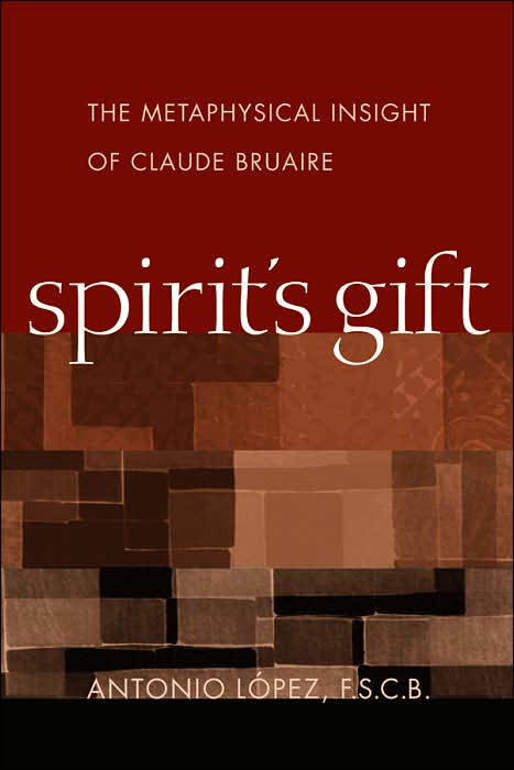 Spirit's Gift: The Metaphysical Insight of Claude Bruaire