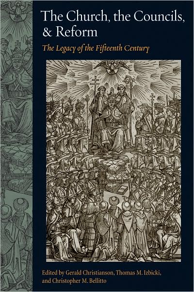 Church, the Councils, and Reform: The Legacy of the Fifteenth Century