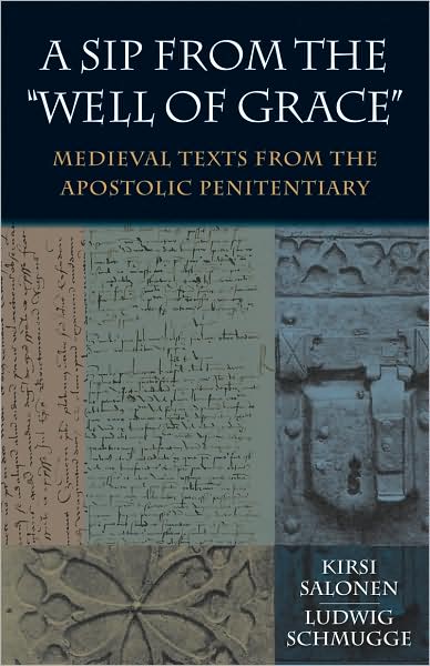 Sip from the "Well of Grace": Medieval Texts from the Apostolic Penitentiary