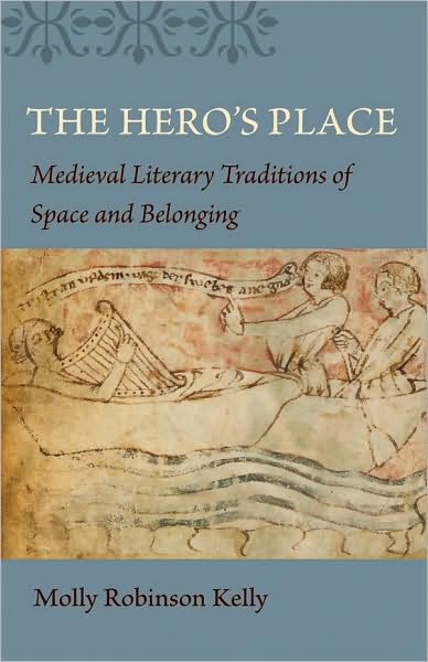 Hero's Place: Medieval Literary Traditions of Space and Belonging