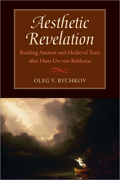 Aesthetic Revelation: Reading Ancient and Medieval Texts after Hans Ur von Balthasar